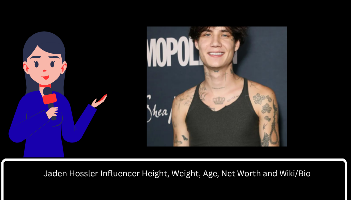 Jaden Hossler Influencer Height, Weight, Age, Net Worth and Wiki/Bio 