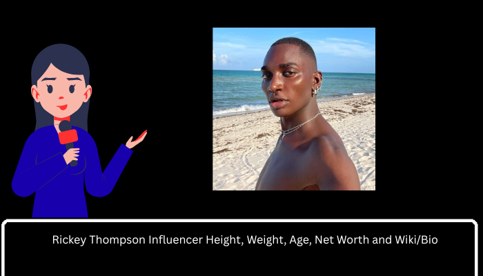 Rickey Thompson Influencer Height, Weight, Age, Net Worth and Wiki/Bio 